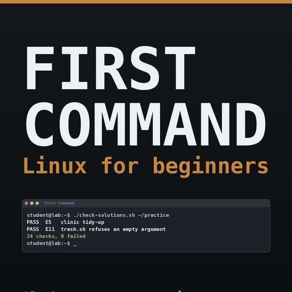 First Command — Linux for Absolute Beginners cover